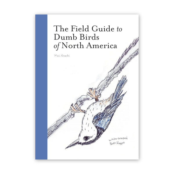 Bird Collective - Field Guide to Dumb Birds of North America - 